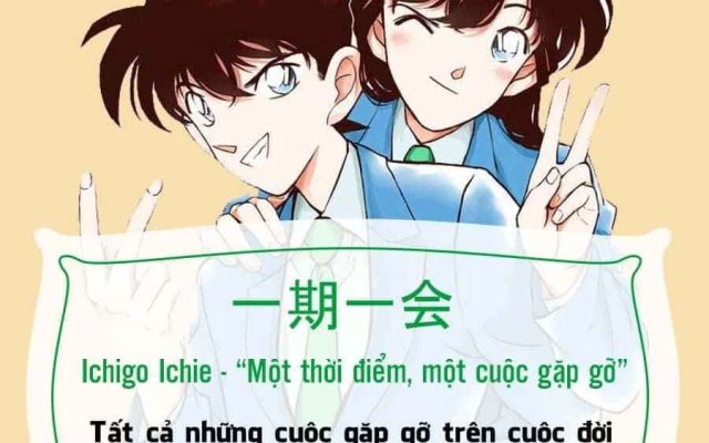 Ichigo Ichie – Mỗi cuộc gặp gỡ chỉ đến một lần trong đời